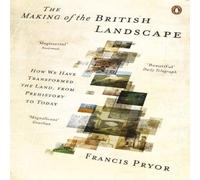Francis Pryor The Making of the British Landscape Paperback Book Francis Pryor Multicolor