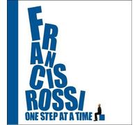 Francis Rossi One Step At A Time - Sealed - Autographed UK 7" vinyl single record 0203627ERE earMUSIC 2010