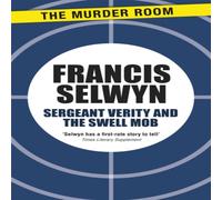 Francis Selwyn Sergeant Verity & the Swell Mob Paperback Book Francis Selwyn Multicolor