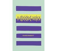 Francis Sparshott A Divided Voice (Paperback)