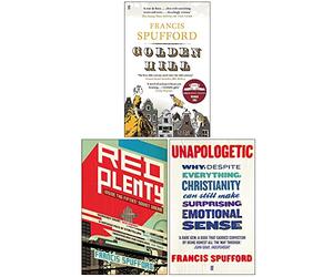 Francis Spufford Collection 3 Books Set (Golden Hill, Red Plenty, Unapologetic)