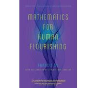 Francis Su Mathematics for Human Flourishing (Paperback)
