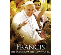 Francis: The Pope from the New World