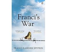 Franci's War – The Incredible True Story of One Woman's Survival of the Holocaust – Penguin Books
