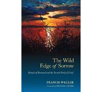 Francis Weller The Wild Edge of Sorrow (Paperback)