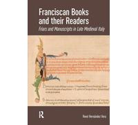 Franciscan Books and their Readers: Friars and Manuscripts in Late Medieval Italy