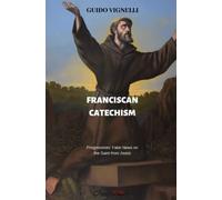 Franciscan Catechism: Progressives' Fake News on the Saint from Assisi