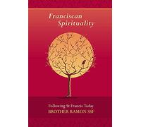 Franciscan Spirituality: Following St Francis Today (2nd Edition)