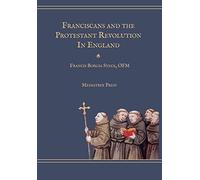 Franciscans and the Protestant Revolution in England