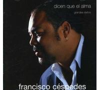 Francisco Cespedes - Grandes Exitos: Dicen Que El a
