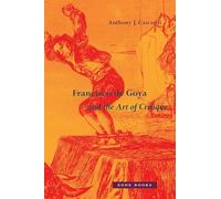 Francisco de Goya and the Art of Critique