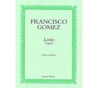 Francisco Gomez: Lorito - Caprice for Clarinet & Piano (Sheet Music), Lazarus Edition