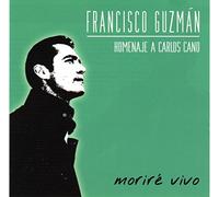 Francisco Guzmán - Homenaje a Carlos Cano-Moriré Vivo [Import]