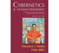 Francisco J. Varela 1946-2001 (Cybernetics & Human Knowing)