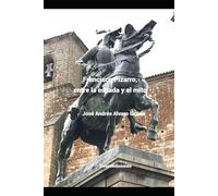 Francisco Pizarro, entre la espada y el mito