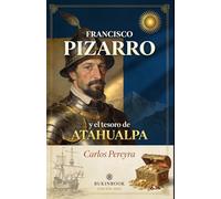 Francisco Pizarro y el tesoro de Atahualpa