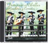 Francisco Ribelles - Rancheras Y Corridos