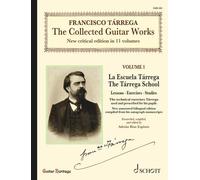 Francisco Tárrega: Collected Works for Guitar Vol. 1 - Guitar Heritage Edition (GHE 601): La Escuela Tárrega - The Tárrega Technique (The Collected Guitar Works)