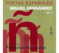 Francisco Valladares - Poetas Españoles - Miguel Hernández Vol. 1