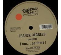 Franck Degrees - Franck Degrees - I Am ... Be There!