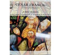 Franck: Posthumous Works for Organ