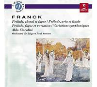 Franck: Prelude, choral et fugue/Prelude, aria et finale/Variations symphoniques - Aldo Ciccolini, Paul Strauss by Franck, C. (2002-08-05)