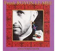 Franck ROYON Le MEE - Dona Nobis Pacem