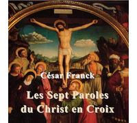 Franck - Seven Last Words Of Christ On The Cross