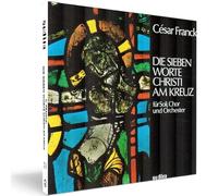Franck: The Seven Words of Christ at the Cross