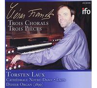 Franck: Trois Chorals - Volume 2: Trois Pieces - Trois Chorals (Laux)