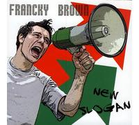 Francky Brown - New Slogan