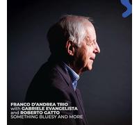 Franco d'Andrea, Gabriele Evangelista, Roberto Gat - Something Bluesy and More