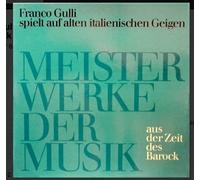 Franco Gulli - Spielt Auf Alten Italienischen Geigen