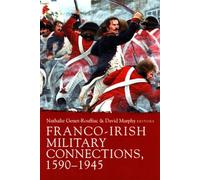 Franco-Irish Military Connections, 1590-1945