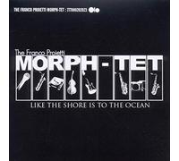 Franco Proietti Morph-tet - Like The Shore Is To The Ocean