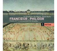 Francoeur, Philidor: Festive and Ceremonial Music for Versailles