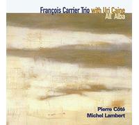 Francois Carrier Trio & Uri Caine - All' Alba