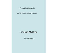 Francois Couperin and the French Classical Tradition