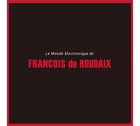 FRANCOIS DE ROUBAIX DENSHIONGAKU NO SEKAI(remaster)