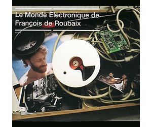 Francois De Roubaix - Le Monde Electronique de Francois de Roubaix