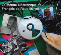 Francois de Roubaix - Le Monde Electronique de Francois de Roubaix Vol.2