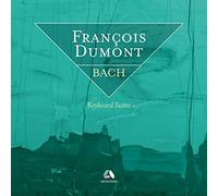 François Dumont - Bach: Vol. 1 (Keyboard Suites)
