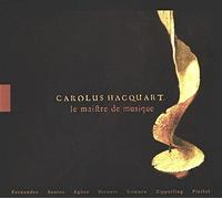 François Fernandez - Carolus Hacquart: Le Maistre De Musique