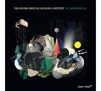 Francois Houle Genera S - IN MEMORIAM-FRANçOIS HOULE GENERA SEXTET