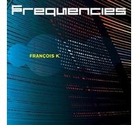 Francois K - Frequencies (Mixed By Francois K)