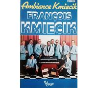 François Kmiecik Et Son Orchestre - Ambiance Kmiecik