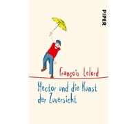 Hector und die Kunst der Zuversicht, Lelord, Pannowitsch 9783492232524 New.