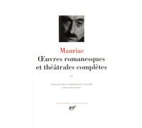 François Mauriac. Œuvres romanesques et théâtrales complètes, tome II: Tome 2, Conscience, instinct divin ; Thérèse Desqueyroux ; Destins ; Le Démon ... lépreux " ; Le Mystère Frontenac ; Essais...