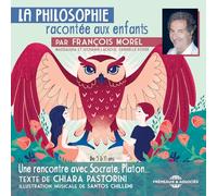 François Morel - La Philosophie Racontée Aux Enfants - De Chiara Pastorini
