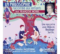 François Morel - La Philosophie Racontée Aux Enfants Vol. 2 De Chiara Pastorini